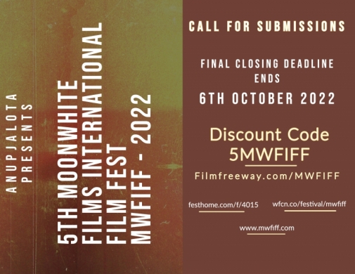 Anup Jalota Presents 5th Moonwhite Films International Film Fest - MWFIFF Final Closing DEADLINE 6th October 2022.